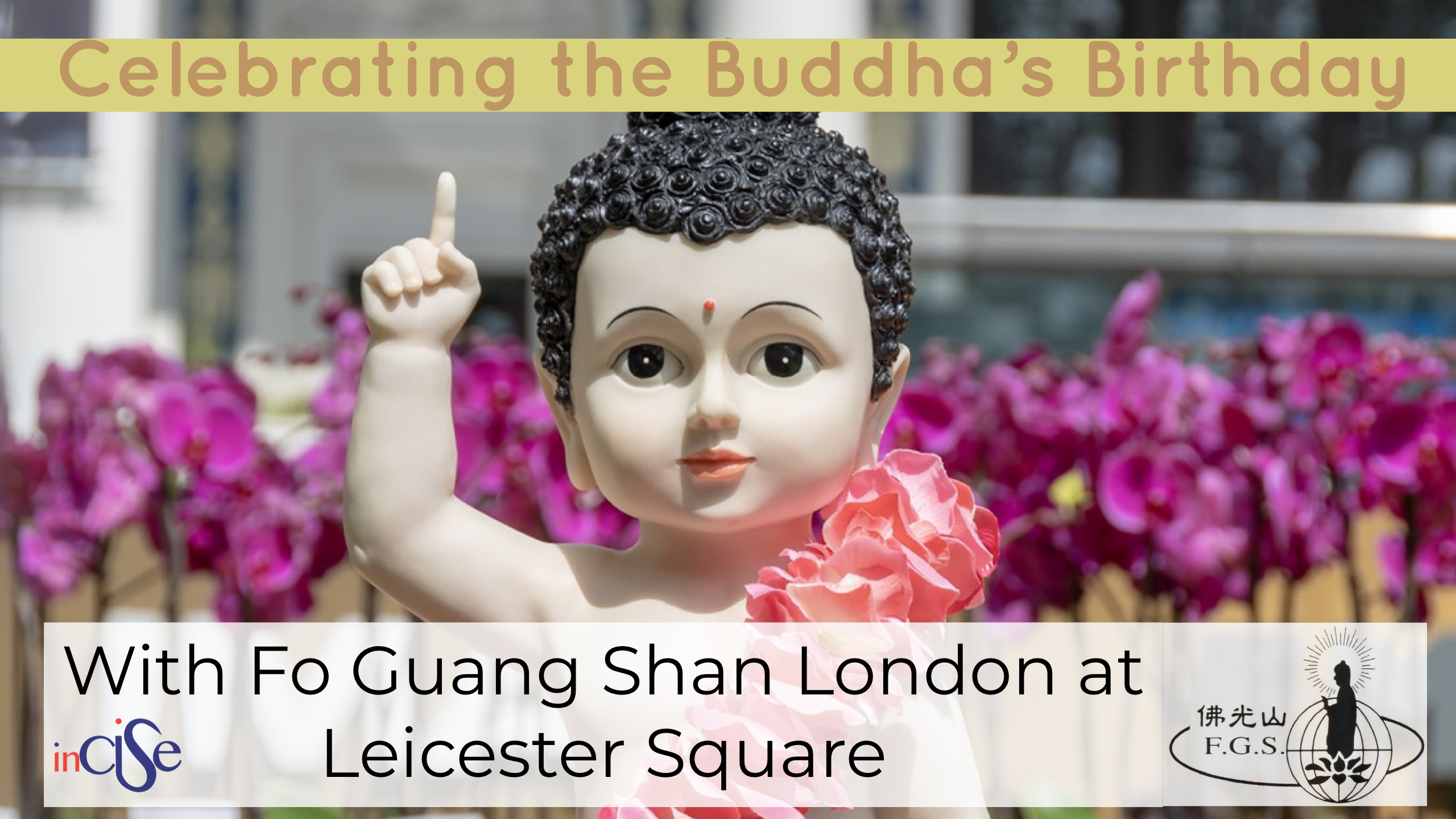 Celebrating the Buddha’s Birthday with Fo Guang Shan (佛光山) at Leicester Square